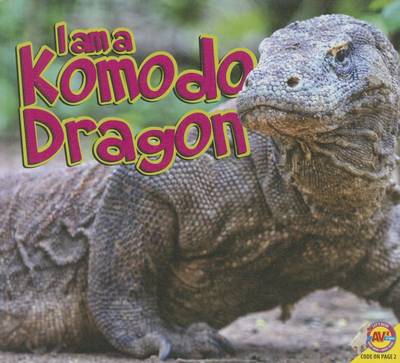 I Am a Komodo Dragon by Alexis Roumanis