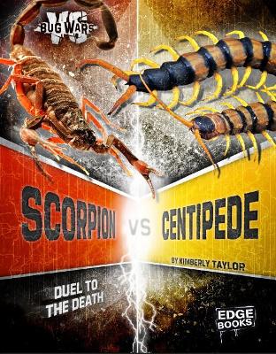 Scorpion vs. Centipede by Kimberly Feltes Taylor
