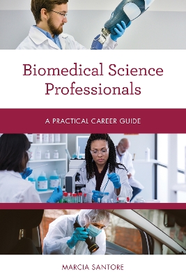 Biomedical Science Professionals: A Practical Career Guide book