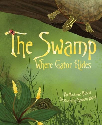 Swamp Where Gator Hides by Marianne Berkes