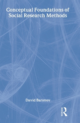 Conceptual Foundations of Social Research Methods by David Baranov