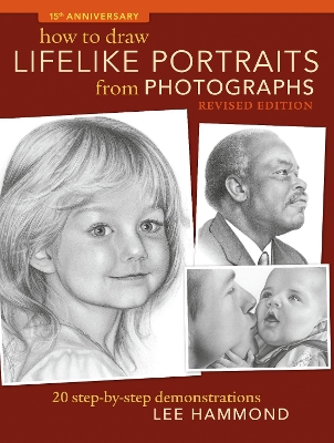 How To Draw Lifelike Portraits From Photographs: 20 step-by-step demonstrations with bonus DVD book