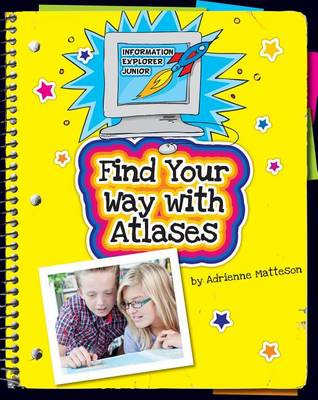Find Your Way with Atlases by Adrienne Matteson
