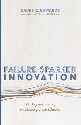 Failure-Sparked Innovation by Kaury C Edwards