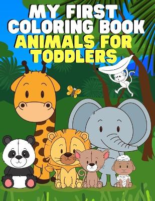 My First Coloring Book: Animals for Toddlers book