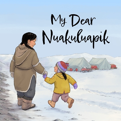 My Dear Nuakuluapik: English Edition book