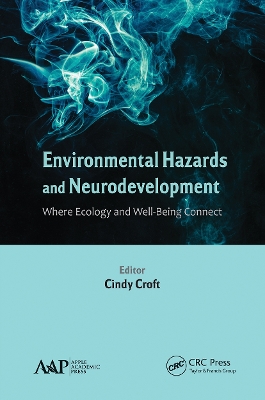 Environmental Hazards and Neurodevelopment: Where Ecology and Well-Being Connect by Cindy Croft