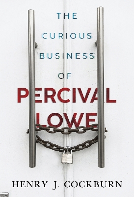 The Curious Business of Percival Lowe book