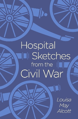 Hospital Sketches from the Civil War by Louisa May Alcott