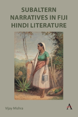 Subaltern Narratives in Fiji Hindi Literature book