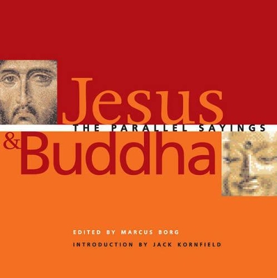 Jesus and Buddha: The Parallel Sayings by Marcus Borg