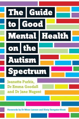 Guide to Good Mental Health on the Autism Spectrum by Yenn Purkis