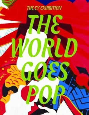 World Goes Pop, The by Jessica Morgan