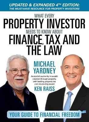 What Every Property Investor Needs to Know About Finance, Tax & The Law: 4/E book