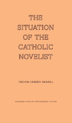 The Situation of the Catholic Novelist book