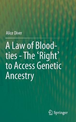 Law of Blood-ties - The 'Right' to Access Genetic Ancestry book