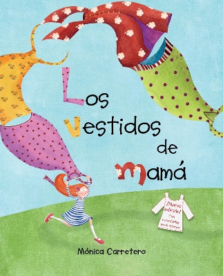 Los vestidos de mam (Mom's Dresses) by Mnica Carretero