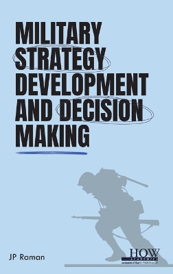 Military Strategy Development and Decision Making book