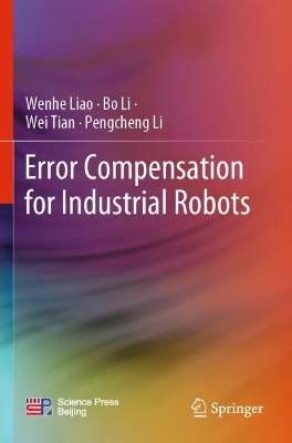 Error Compensation for Industrial Robots by Wenhe Liao