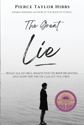 The Great Lie: What All of Hell Wants You to Keep Believing book