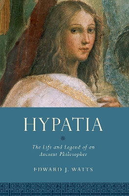 Hypatia: The Life and Legend of an Ancient Philosopher book