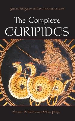 The Complete Euripides by Euripides