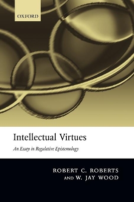 Intellectual Virtues by Robert C. Roberts
