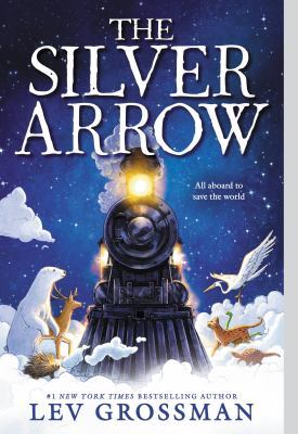 The Silver Arrow by Lev Grossman