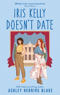 Iris Kelly Doesn't Date: A swoon-worthy, laugh-out-loud queer romcom book