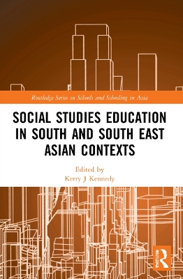 Social Studies Education in South and South East Asian Contexts by Kerry J Kennedy