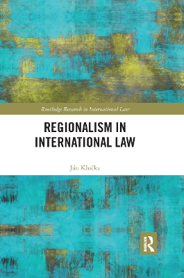 Regionalism in International Law by Ján Klučka