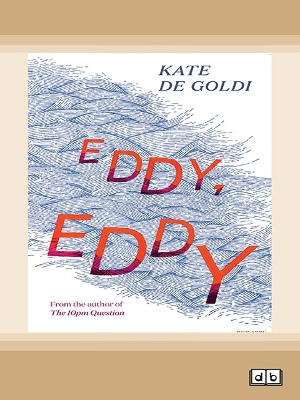 Eddy, Eddy by Kate De Goldi