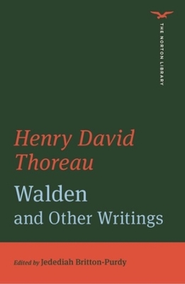 Walden and Other Writings (The Norton Library) by Henry David Thoreau