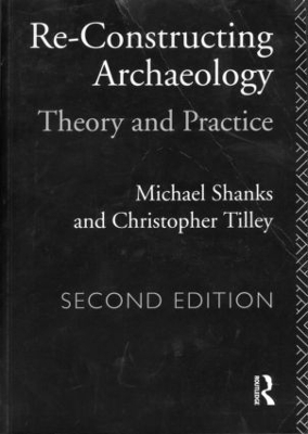 Re-constructing Archaeology by Michael Shanks