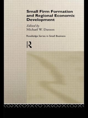 Small Firm Formation and Regional Economic Development book