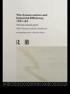 Conservatives and Industrial Efficiency, 1951-1964 book