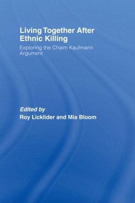 Living Together After Ethnic Killing by Roy Licklider