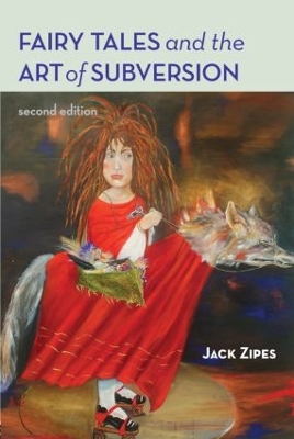 Fairy Tales and the Art of Subversion by Jack Zipes