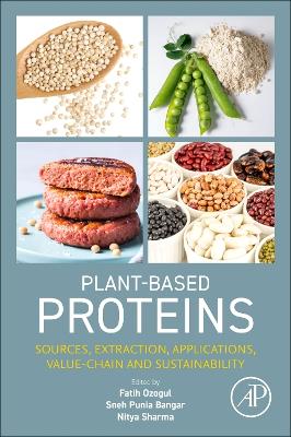 Plant-Based Proteins: Sources, Extraction, Applications, Value-chain and Sustainability book