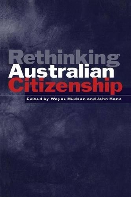 Rethinking Australian Citizenship by Wayne Hudson