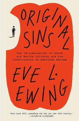 Original Sins: The (Mis)education of Black and Native Children and the Construction of American Racism book