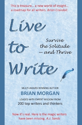 Live to Write: Survive the Solitude - and Thrive book