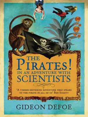 The Pirates! In an Adventure with Scientists by Gideon Defoe