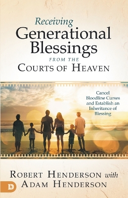 Receiving Generational Blessings from the Courts of Heaven book