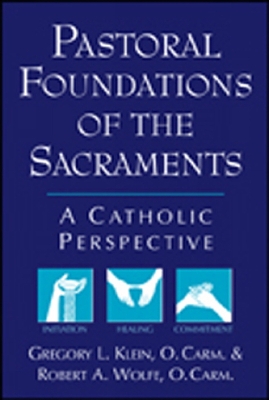 Pastoral Foundations of the Sacraments book