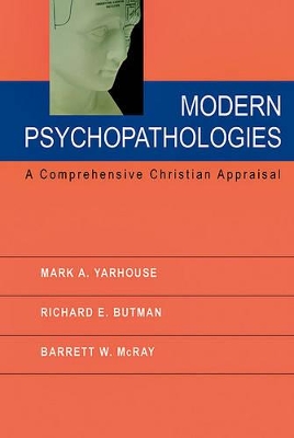 Modern Psychopathologies: a Comprehensive Christian Appraisal by Barrett W. Mcray