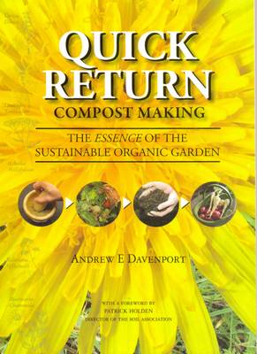 Quick Return Compost Making - The Essence of the Sustainable Organic Garden book