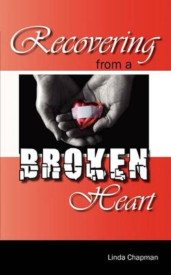 Recovering From A Broken Heart by Linda Chapman