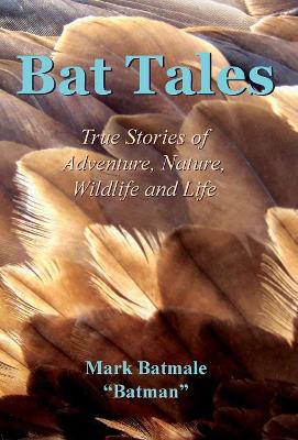Bat Tales by Mark Batmale