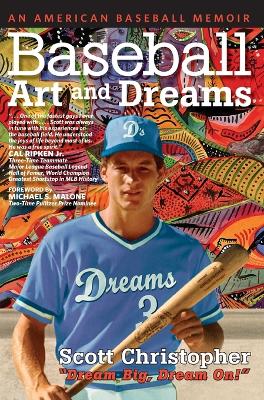 Baseball, Art, and Dreams: An American Baseball Memoir by Scott Christopher